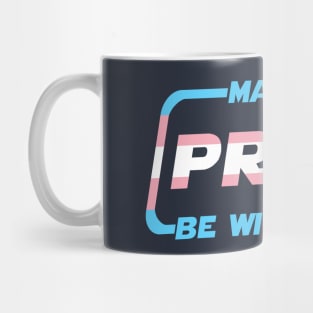 May the Pride Be With You Transgender Flag Mug